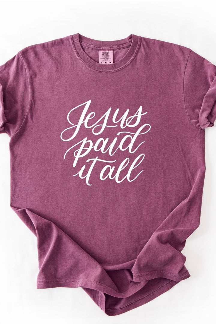 Jesus Paid It All Comfort Colors Tee