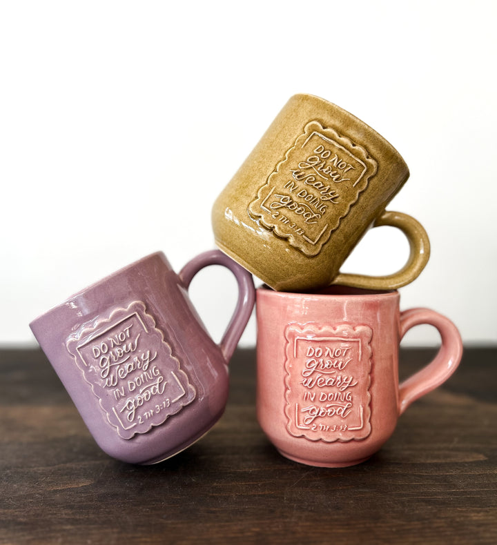 “Do Not Grow Weary” 2 Thes. 3:13 Handmade Ceramic Mug