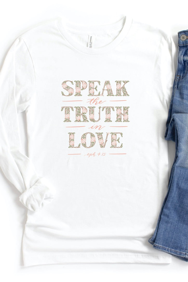 "Speak the Truth in Love" Long Sleeve Tee