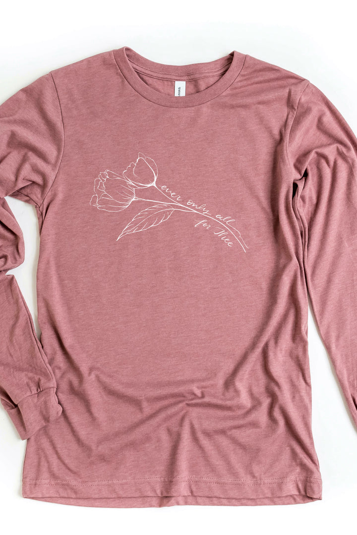 Ever, Only, All for Thee Floral Long Sleeve Tee