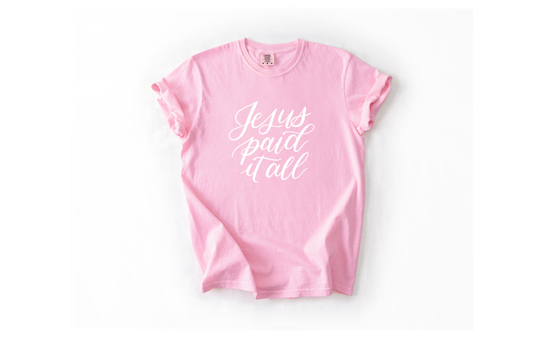Jesus Paid It All Comfort Colors Tee