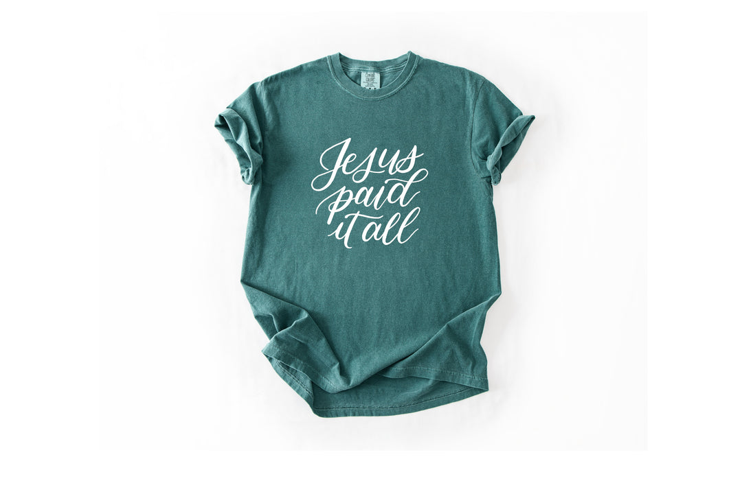 Jesus Paid It All Comfort Colors Tee