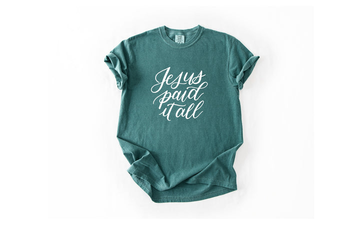 Jesus Paid It All Comfort Colors Tee