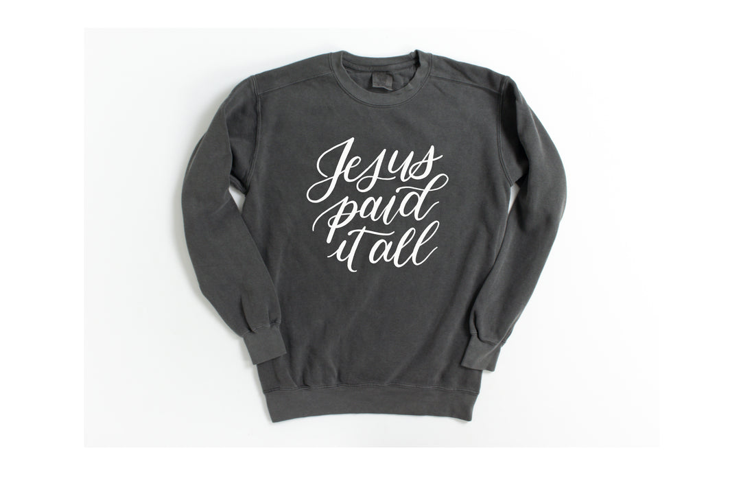 Jesus Paid It All Crewneck