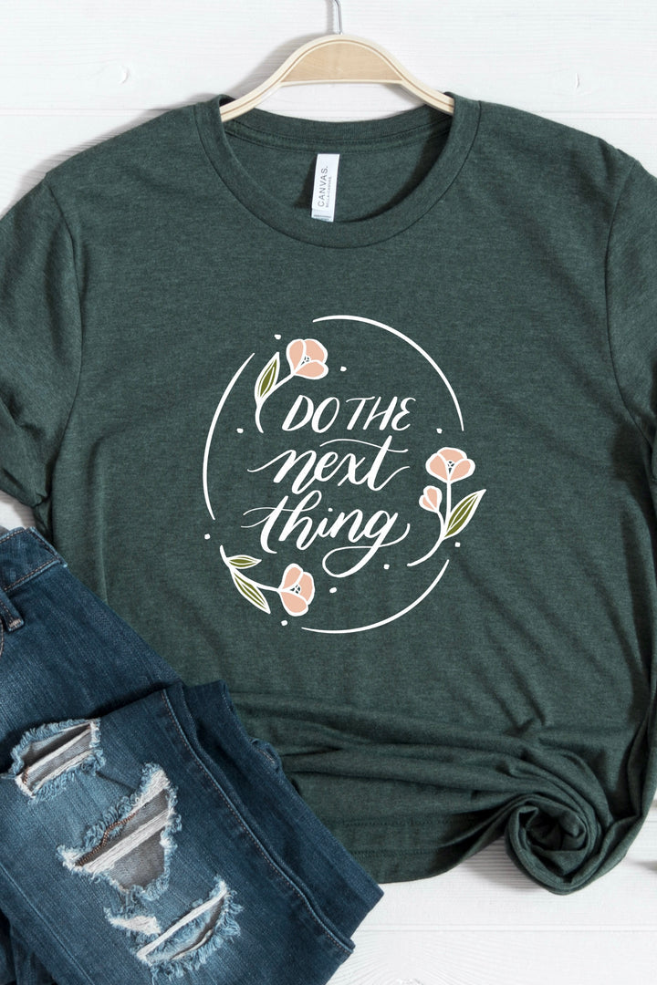"Do the Next Thing" Floral Tee
