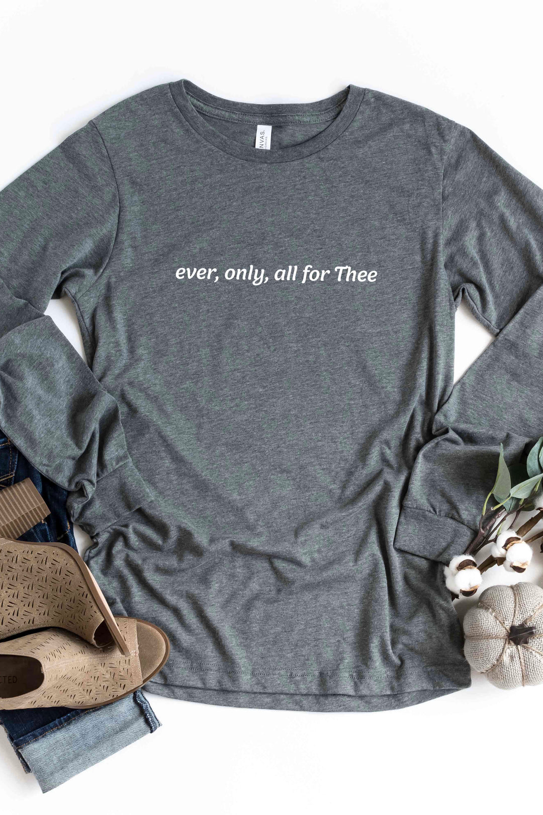 Ever, Only, All for Thee (Print) Long Sleeve Tee