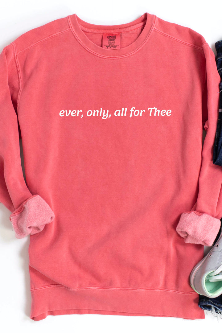 Ever, Only, All for Thee (Print) Crewneck Pullover