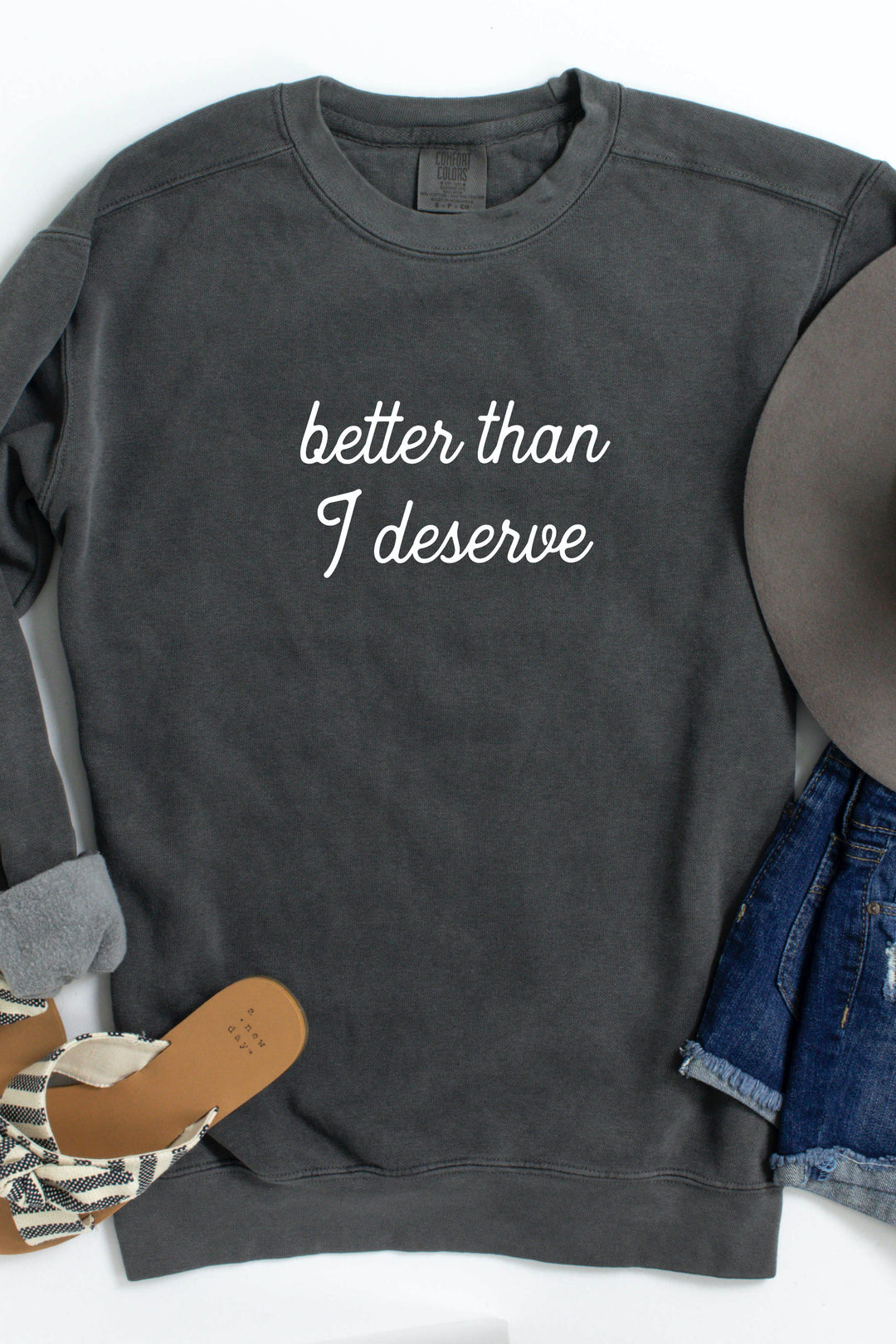 "Better Than I Deserve" Feminine Crewneck Pullover