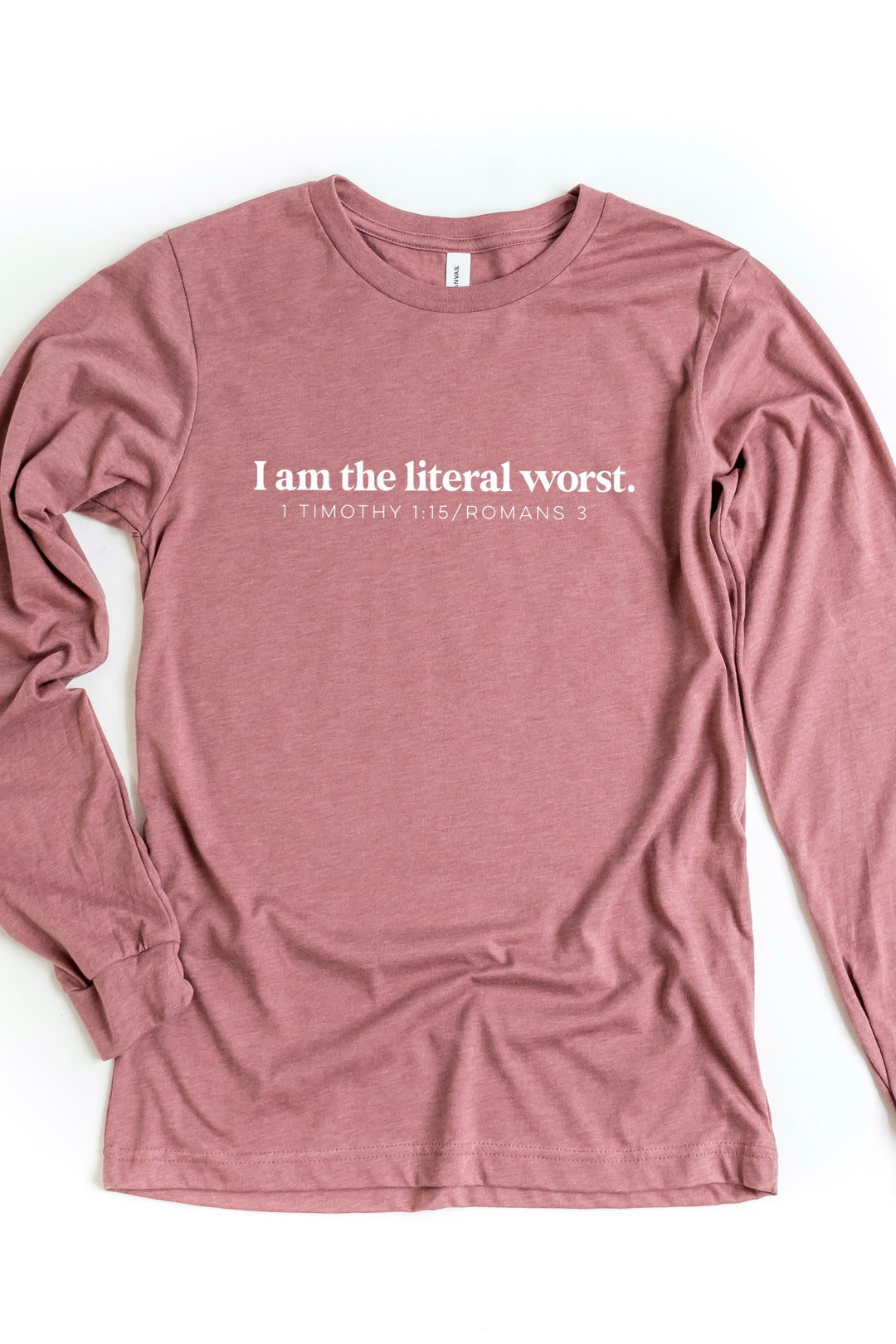 "I am the Literal Worst" Long Sleeve Tee