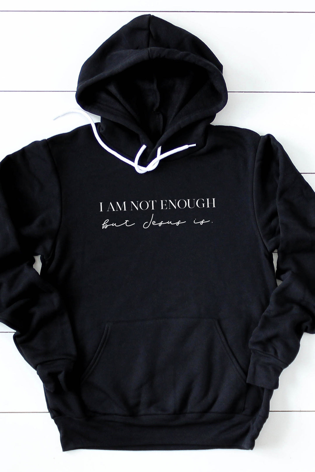 "I Am Not Enough" Hoodie