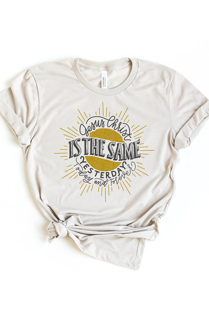 “Jesus Christ is the Same” Hand-lettered | Heb. 13:8 | Shirt