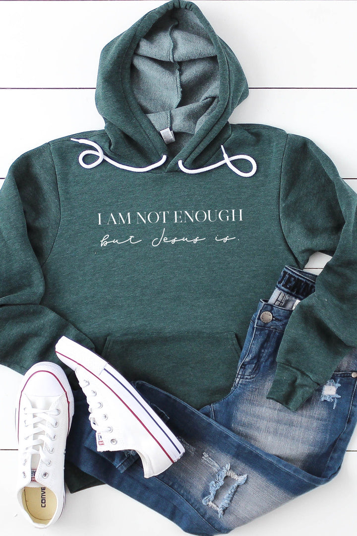 "I Am Not Enough" Hoodie