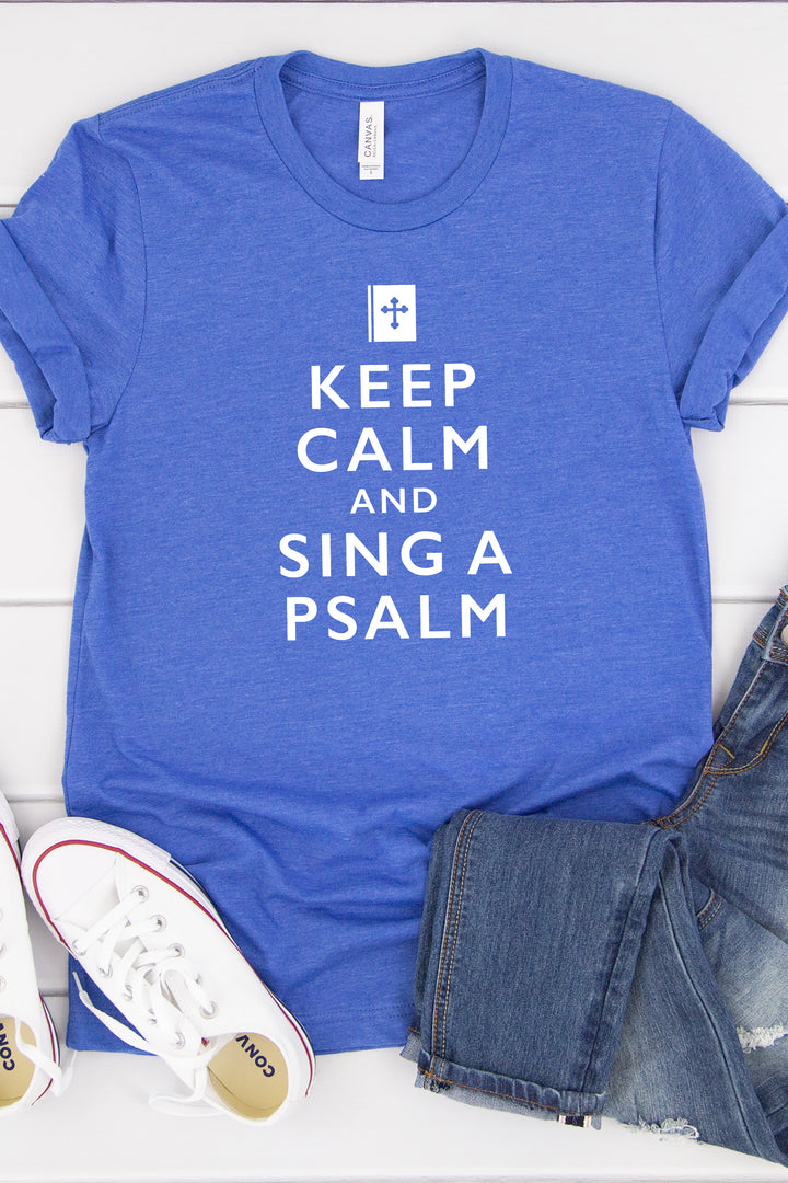 Keep Calm & Sing a Psalm Shirt